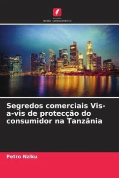 Segredos comerciais Vis-a-vis de protecção do consumidor na Tanzânia - Nziku, Petro