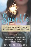 The Sparkle: How to Beat Burnout, End Exhaustion and Find a Career that Lights You Up