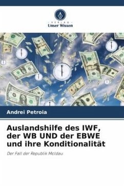 Auslandshilfe des IWF, der WB UND der EBWE und ihre Konditionalität - Petroia, Andrei