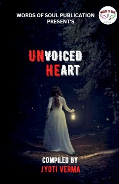 Unvoiced Heart / अनवॉइसेड हार्ट - Verma, Jyoti