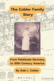 The Cobler Family Story: From Palatinate Germany to 20th Century America