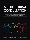 Multicultural Consultation: Guidelines for Professionals Servicing Culturally and Linguistically Diverse Populations