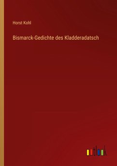 Bismarck-Gedichte des Kladderadatsch - Kohl, Horst