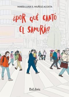 ¿Por qué cantó el samurái? - Muñoz Acosta, María Luisa S.