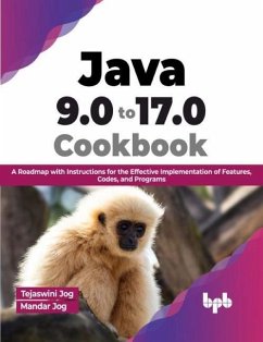 Java 9.0 to 17.0 Cookbook - Jog, Tejaswini; Jog, Mandar