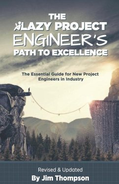 The Lazy Project Engineer's Path to Excellence - Thompson, Jim