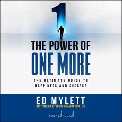 The Power of One More: The Ultimate Guide to Happiness and Success - Mylett, Ed