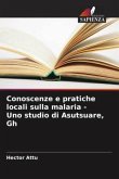 Conoscenze e pratiche locali sulla malaria - Uno studio di Asutsuare, Gh