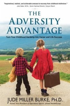 The Adversity Advantage: Turn Your Childhood Hardship Into Career and Life Success - Burke, Jude Miller