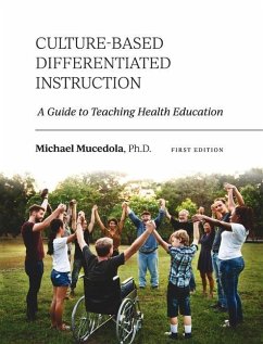 Culture-Based Differentiated Instruction: A Guide to Teaching Health Education - Mucedola, Michael