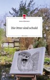 Die Otter sind schuld. Life is a Story - story.one