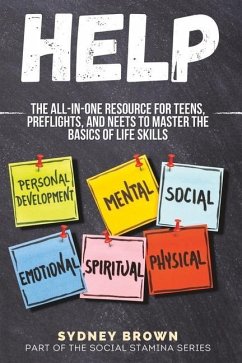 Help: The All-in-One Resource for Teens, Preflights, and NEETs to Master the Basics of Life Skills - Brown, Sydney