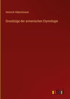 Grundzüge der armenischen Etymologie