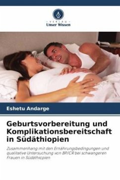 Geburtsvorbereitung und Komplikationsbereitschaft in Südäthiopien - Andarge, Eshetu