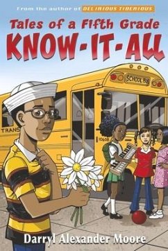 Tales of a Fifth Grade Know-It-All - Moore, Darryl Alexander