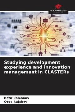 Studying development experience and innovation management in CLASTERs - Usmonov, Botir;Rajabov, Ozod