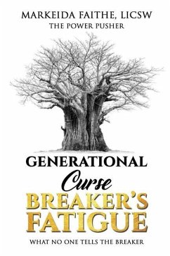 Generational Curse Breaker's Fatigue: What No One Tells the Breaker - Faithe, Markeida