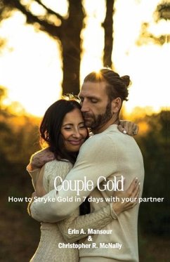 Couple Gold: How to Stryke Gold in 7 Days With Your Partner - McNally, Christopher R.; Mansour, Erin A.