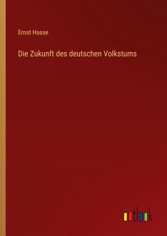 Die Zukunft des deutschen Volkstums - Hasse, Ernst