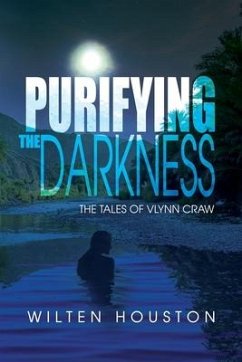 Purifying the Darkness: The Tales of Vlynn Craw - Houston, Wilten