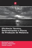 Eficiência Técnica, Determinantes e Riscos da Produção de Melancia