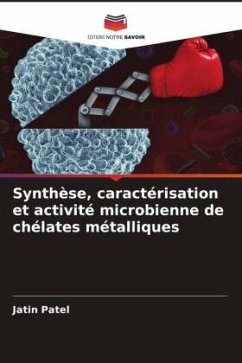 Synthèse, caractérisation et activité microbienne de chélates métalliques - Patel, Jatin