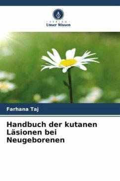 Handbuch der kutanen Läsionen bei Neugeborenen - Taj, Farhana