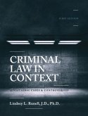 Criminal Law in Context: Sensational Cases and Controversies