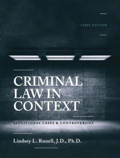 Criminal Law in Context: Sensational Cases and Controversies - Runell, Lindsey L.