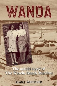 Wanda: The Untold Story of the Wanda Beach Murders - Whiticker, Alan J.