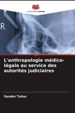 L'anthropologie médico-légale au service des autorités judiciaires - Takac, Sandor