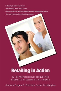 Retailing in Action - Degen, Jeanne; Positive Salon Strategies