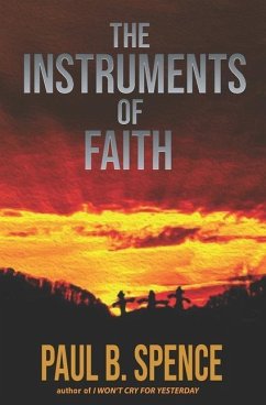 The Instruments of Faith - Spence, Paul B.