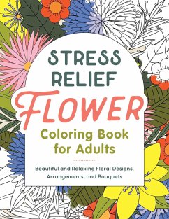 Stress Relief Flower Coloring Book for Adults - Callisto Publishing
