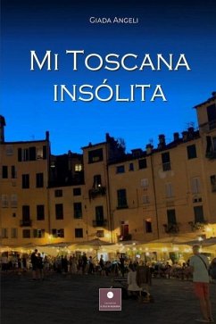 Mi Toscana Insólita - Angeli Giada