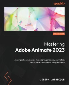 Mastering Adobe Animate 2023 - Third Edition - Labrecque, Joseph
