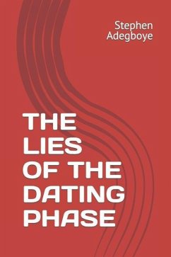 The Lies of the Dating Phase - Adegboye, Stephen