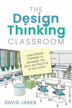 The Design Thinking Classroom - Jakes, David