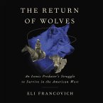 The Return of Wolves: An Iconic Predator's Struggle to Survive in the American West