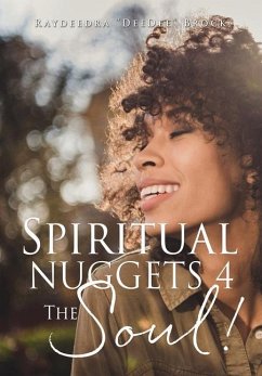 Spiritual Nuggets 4 The Soul! - Brock, Raydeedra Deedee