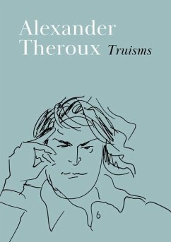 Truisms - Theroux, Alexander