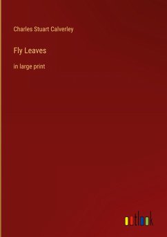 Fly Leaves - Calverley, Charles Stuart