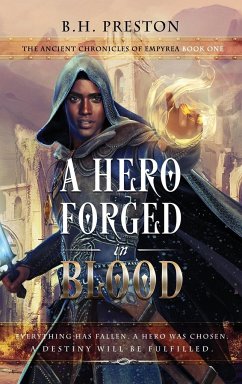 A Hero Forged in Blood - Preston, B. H.