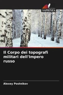 Il Corpo dei topografi militari dell'Impero russo - Postnikov, Alexey