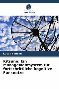 Kitsune: Ein Managementsystem für fortschrittliche kognitive Funknetze - Bondan, Lucas;Granville, Lisandro Zambenedetti;Both, Cristiano Bonato