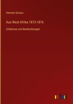 Aus West-Afrika 1873-1876