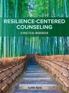 Resilience-Centered Counseling: A Practical Workbook - Senk, Caitlin