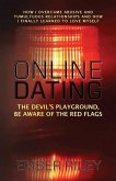Online Dating: How I Overcame Abusive and Tumultuous Relationships and How I Finally Learned to Love Myself