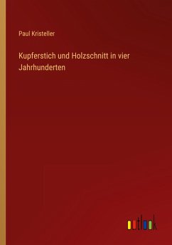 Kupferstich und Holzschnitt in vier Jahrhunderten