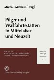 Pilger und Wallfahrtsstätten in Mittelalter und Neuzeit (eBook, PDF)